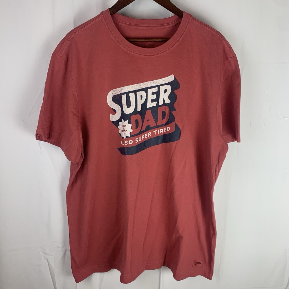 Life Is Good Crusher T Shirt Mens XL "Super Dad Also Super Tired" Short‎ Sleeve